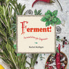 Ferment! Fermentation for Beginners by Rachel Mulligan image 0